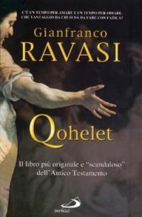 Qohelet. Il libro più originale e «scandaloso» dell'Antico Testamento - Gianfranco Ravasi - Libro San Paolo Edizioni 2008, Parola di Dio. Seconda serie | Libraccio.it