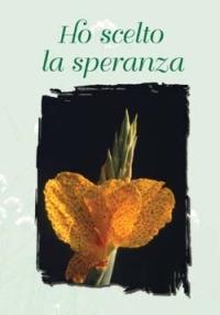 Ho scelto la speranza  - Libro San Paolo Edizioni 2001, Amico | Libraccio.it