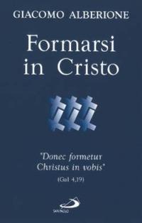 Formarsi in Cristo. «Donec formetur Christus in vobis» (Gal 4,19) - Giacomo Alberione - Libro San Paolo Edizioni 2002, Compagni di viaggio | Libraccio.it