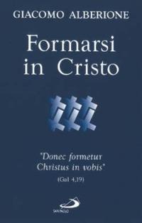 Formarsi in Cristo. «Donec formetur Christus in vobis» (Gal 4,19) - Giacomo Alberione - Libro San Paolo Edizioni 2002, Compagni di viaggio | Libraccio.it