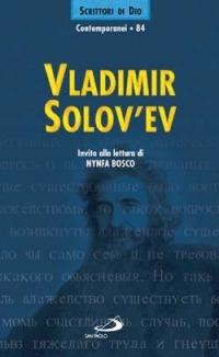Vladimir Solov'ev. Invito alla lettura - Nynfa Bosco - Libro San Paolo Edizioni 2001, Scrittori di Dio | Libraccio.it