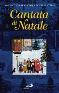 Cantata di Natale. Racconti per venticinque notti di attesa  - Libro San Paolo Edizioni 2001, Dimensioni dello spirito | Libraccio.it