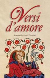 Versi d'amore. Cento liriche di poeti italiani del Novecento per leggere e vivere l'amore del terzo Millennio
