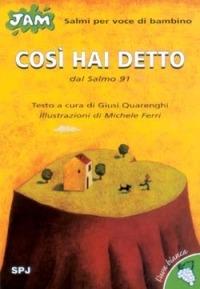 Così hai detto. Salmo per voce di bambino. Dal Salmo 91 - Giusi Quarenghi - Libro San Paolo Edizioni 2002, Jam. L'uva bianca | Libraccio.it