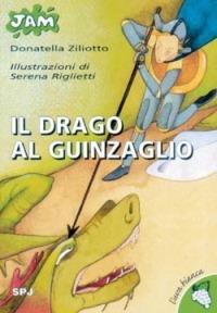 Il drago al guinzaglio - Donatella Ziliotto - Libro San Paolo Edizioni 2002, Jam. L'uva bianca | Libraccio.it