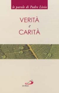 Verità e carità - Livio Fanzaga - Libro San Paolo Edizioni 2003, Le centoparole | Libraccio.it