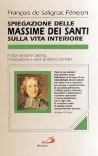 Spiegazioni delle massime dei santi sulla vita interiore - François Fénelon - Libro San Paolo Edizioni 2002, Classici del pensiero cristiano | Libraccio.it