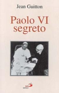 Paolo VI segreto - Jean Guitton - Libro San Paolo Edizioni 2002, Dimensioni dello spirito | Libraccio.it