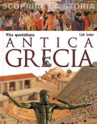 Vita quotidiana. Antica Grecia. Scoprire la storia - Cath Senker - Libro San Paolo Edizioni 2002, I più bei libri per ragazzi | Libraccio.it