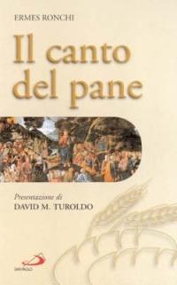 Il canto del pane - Ermes Ronchi - Libro San Paolo Edizioni 2002, Parole per lo spirito | Libraccio.it