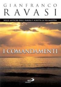 I Comandamenti. Nelle antiche dieci parole è scritta la via maestra - Gianfranco Ravasi - Libro San Paolo Edizioni 2002, Dimensioni dello spirito | Libraccio.it