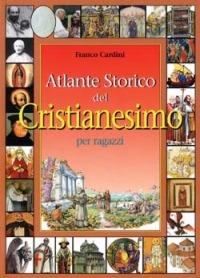 Atlante storico del cristianesimo per ragazzi - Franco Cardini - Libro San Paolo Edizioni 2002, Atlanti | Libraccio.it