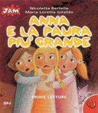 Anna e la paura più grande - Maria Loretta Giraldo - Libro San Paolo Edizioni 2002, Jam. Le mele rosse | Libraccio.it