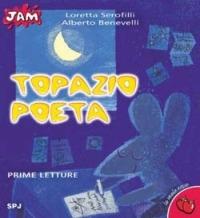 Topazio poeta - Loretta Serofilli, Alberto Benevelli - Libro San Paolo Edizioni 2004, Jam. Le mele rosse | Libraccio.it