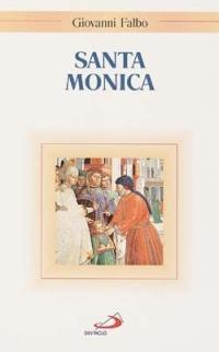 Santa Monica - Giovanni Falbo - Libro San Paolo Edizioni 2003, Santi e sante di Dio | Libraccio.it