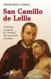 San Camillo de Lellis. Rivisitato secondo la «Positio» dei processi canonici