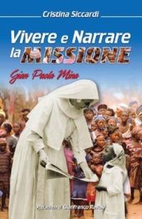 Vivere e narrare la missione: Gian Paola Mina - Cristina Siccardi - Libro San Paolo Edizioni 2003, I protagonisti | Libraccio.it