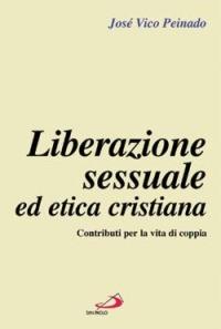 Liberazione sessuale ed etica cristiana. Contributi per la vita di coppia - José V. Peinado - Libro San Paolo Edizioni 2004, L' abside | Libraccio.it