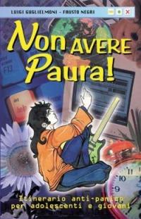 Non avere paura! Itinerario anti-panico per adolescenti e giovani - Luigi Guglielmoni, Fausto Negri - Libro San Paolo Edizioni 2014, In cammino con Gesù | Libraccio.it