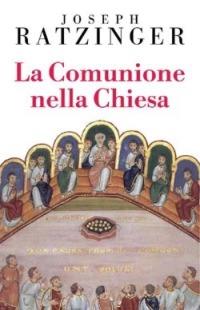 La comunione nella Chiesa - Benedetto XVI (Joseph Ratzinger) - Libro San Paolo Edizioni 2004, Il pozzo - 2ª serie | Libraccio.it