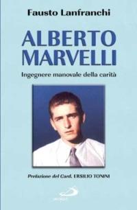 Alberto Marvelli. Ingegnere manovale della carità - Fausto Lanfranchi - Libro San Paolo Edizioni 2004, I protagonisti | Libraccio.it
