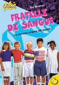 Fratelli di sangue. La comune origine dei popoli - Ida Molinari - Libro San Paolo Edizioni 2004, Jam. I limoni | Libraccio.it