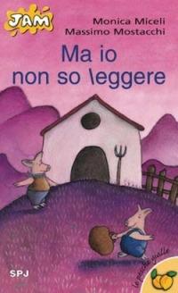 Ma io non so leggere - Massimo Mostacchi - Libro San Paolo Edizioni 2004, Jam. Le pesche gialle | Libraccio.it