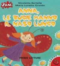 Anna, le bugie hanno il naso lungo - Maria Loretta Giraldo, Nicoletta Bertelle - Libro San Paolo Edizioni 2004, Jam. Le mele rosse | Libraccio.it