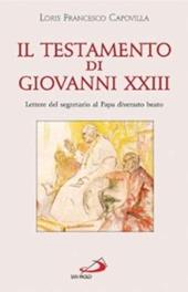 Il testamento di Giovanni XXIII. Lettere del segretario al papa divenuto beato