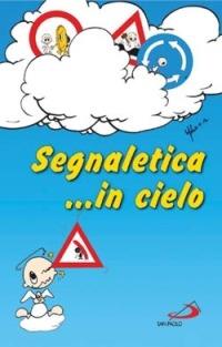 Segnaletica... in cielo - Mariarosa Guerrini - Libro San Paolo Edizioni 2004, L'antica fonte | Libraccio.it