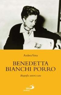 Benedetta Bianchi Porro - Andrea Vena - Libro San Paolo Edizioni 2004, I protagonisti | Libraccio.it