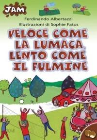 Veloce come la lumaca, lento come il fulmine - Ferdinando Albertazzi - Libro San Paolo Edizioni 2004, Jam. Le castagne | Libraccio.it