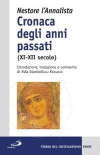 Cronaca degli anni passati (XI-XII secolo) - Nestore l'Annalista - Libro San Paolo Edizioni 2005, Storia della Chiesa. Fonti | Libraccio.it