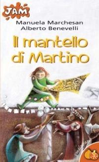 Il mantello di Martino - Alberto Benevelli - Libro San Paolo Edizioni 2005, Jam. I melograni | Libraccio.it