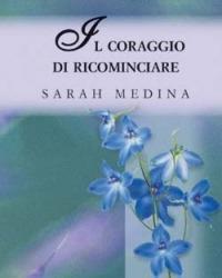 Il coraggio di ricominciare - Sarah Medina - Libro San Paolo Edizioni 2005, Miniperle | Libraccio.it
