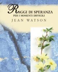 Raggi di speranza. Per i momenti difficili - Jean Watson - Libro San Paolo Edizioni 2005, Miniperle | Libraccio.it