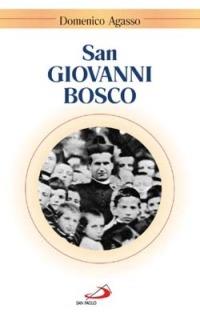 San Giovanni Bosco - Domenico Agasso - Libro San Paolo Edizioni 2005, Santi e sante di Dio | Libraccio.it