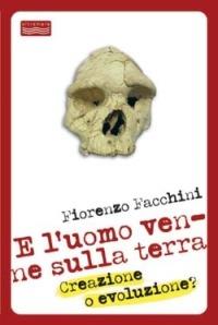 E l'uomo venne sulla terra. Creazione o evoluzione? - Fiorenzo Facchini - Libro San Paolo Edizioni 2005, Oltremare | Libraccio.it