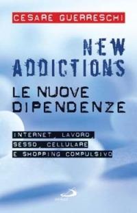 New addictions. Le nuove dipendenze - Cesare Guerreschi - Libro San Paolo Edizioni 2005, Problemi sociali d'oggi | Libraccio.it