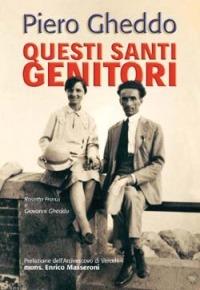 Questi santi genitori. Rosetta Franzi e Giovanni Gheddo - Piero Gheddo - Libro San Paolo Edizioni 2005, Testimoni del nostro tempo | Libraccio.it