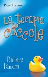 La terapia delle coccole. Parlare d'amore - Piero Balestro - Libro San Paolo Edizioni 2005, I prismi | Libraccio.it