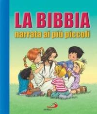 La Bibbia narrata ai piccoli - Cecilie Olesen - Libro San Paolo Edizioni 2005, Prescolare | Libraccio.it