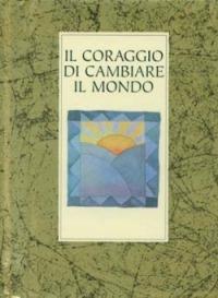 Il coraggio di cambiare il mondo - Helen Exley - Libro San Paolo Edizioni 2006, Miniperle | Libraccio.it