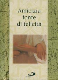 Amicizia fonte di felicità - Helen Exley - Libro San Paolo Edizioni 2006, Miniperle | Libraccio.it