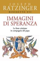 Immagini di speranza. Le feste cristiane in compagnia del papa