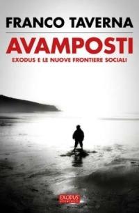 Avamposti. Exodus e le nuove frontiere sociali - Franco Taverna - Libro San Paolo Edizioni 2005, Exodus | Libraccio.it