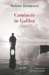 Cominciò in Galilea - Stefano Jacomuzzi - Libro San Paolo Edizioni 2005, Le vele | Libraccio.it
