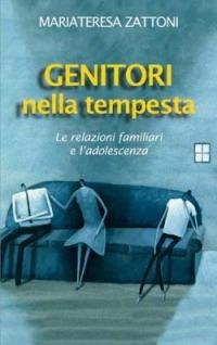 Genitori nella tempesta. Le relazioni familiari e l'adolescenza - Mariateresa Zattoni - Libro San Paolo Edizioni 2005, PEF - Piccola enciclopedia della famiglia | Libraccio.it