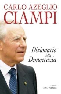 Dizionario della democrazia - Carlo Azeglio Ciampi - Libro San Paolo Edizioni 2005, Attualità e storia | Libraccio.it