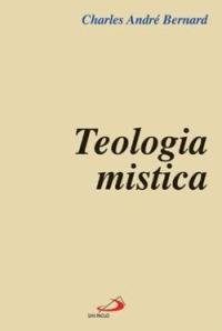 Teologia mistica - Charles-André Bernard - Libro San Paolo Edizioni 2005, L'abside | Libraccio.it